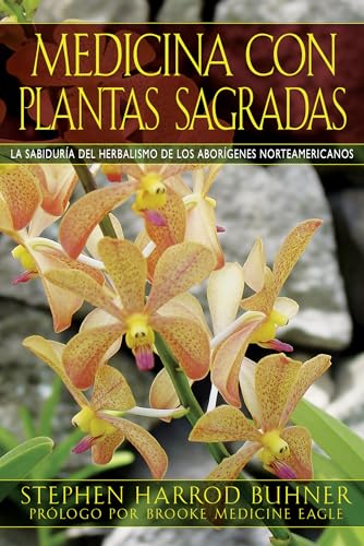 9781594773556: Medicina con plantas sagradas: La sabidura del herbalismo de los aborgenes norteamericanos (Spanish Edition)