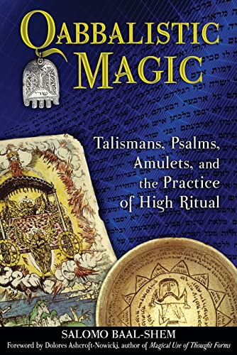 Beispielbild fr Qabbalistic Magic: Talismans, Psalms, Amulets, and the Practice of High Ritual zum Verkauf von Magers and Quinn Booksellers