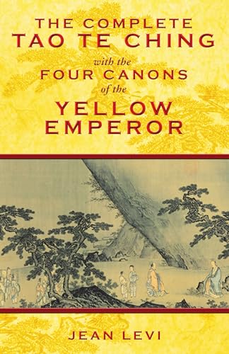 Stock image for The Complete Tao Te Ching with the Four Canons of the Yellow Emperor for sale by Ergodebooks