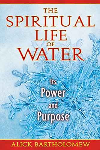SPIRITUAL LIFE OF WATER: Its Power & Purpose