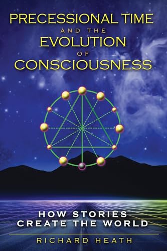 Beispielbild fr Precessional Time & the Evolution of Consciousness: How Stories Create the World zum Verkauf von Powell's Bookstores Chicago, ABAA