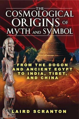 Stock image for The Cosmological Origins of Myth and Symbol: From the Dogon and Ancient Egypt to India, Tibet, and China for sale by Revaluation Books