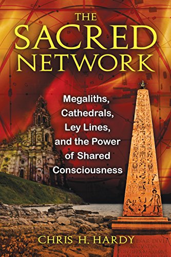 Stock image for The Sacred Network: Megaliths, Cathedrals, Ley Lines, and the Power of Shared Consciousness for sale by Books From California