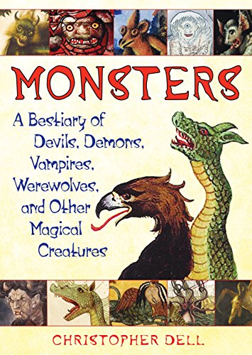 Beispielbild fr Monsters: A Bestiary of Devils, Demons, Vampires, Werewolves, and Other Magical Creatures zum Verkauf von Books From California
