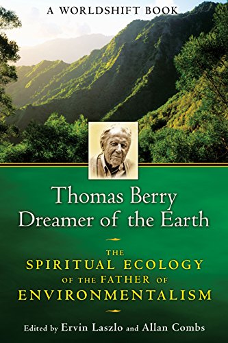 Imagen de archivo de Thomas Berry, Dreamer of the Earth: The Spiritual Ecology of the Father of Environmentalism a la venta por BooksRun