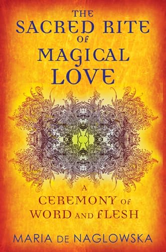 Imagen de archivo de Sacred Rite of Magical Love: A Ceremony of Word & Flesh a la venta por Powell's Bookstores Chicago, ABAA