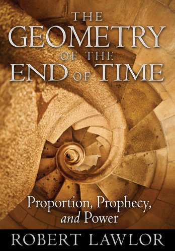 9781594774201: Geometry of the End of Time: Proportion, Prophecy, and Power