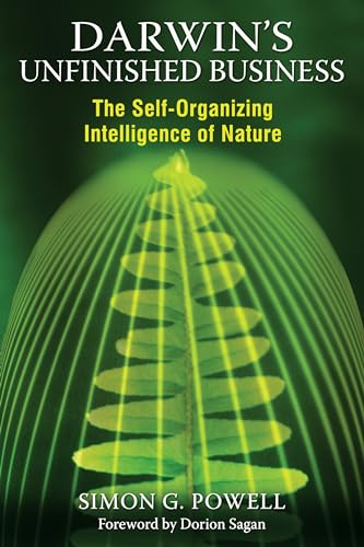 9781594774409: Darwin's Unfinished Business: The Self-Organizing Intelligence of Nature