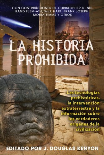 Stock image for La historia prohibida / Forbidden History: Las tecnologas prehistricas, la intervencin extraterrestre y la informacin sobre los verdaderos orgenes de la civilizacin / Prehistoric Technolo for sale by Revaluation Books