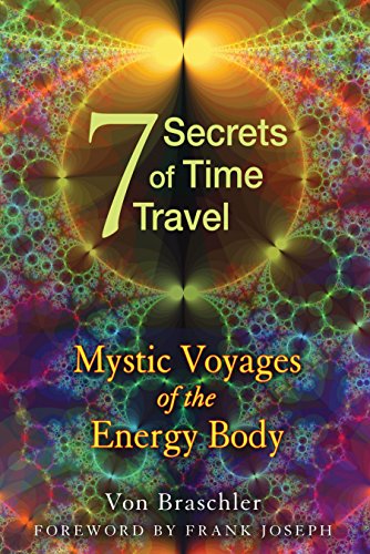 Beispielbild fr Seven Secrets of Time Travel: Mystic Voyages of the Energy Body zum Verkauf von BooksRun