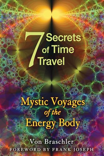 Stock image for Seven Secrets of Time Travel: Mystic Voyages of the Energy Body for sale by BooksRun