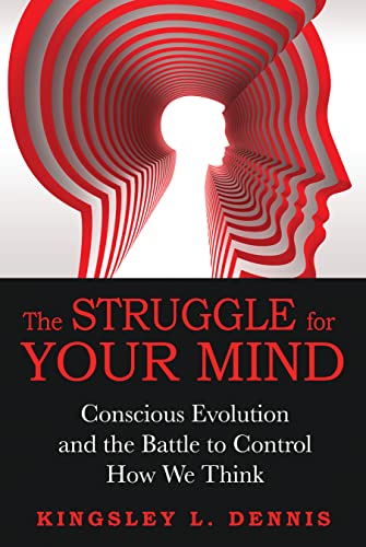 Beispielbild fr The Struggle for Your Mind : Conscious Evolution and the Battle to Control How We Think zum Verkauf von Better World Books