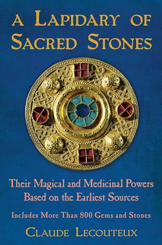 Stock image for A Lapidary of Sacred Stones: Their Magical and Medicinal Powers Based on the Earliest Sources for sale by Magers and Quinn Booksellers