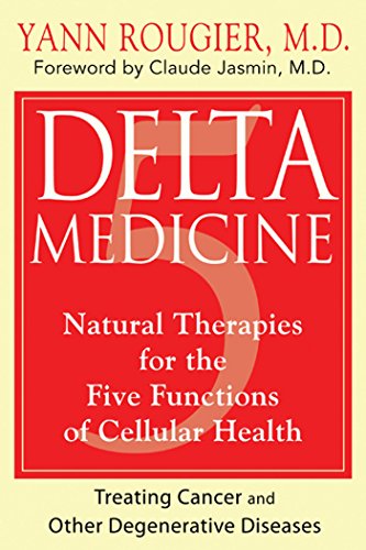 9781594774645: Delta Medicine: Natural Therapies for the Five Functions of Cellular Health