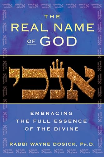 Stock image for The Real Name of God : Embracing the Full Essence of the Divine for sale by Better World Books