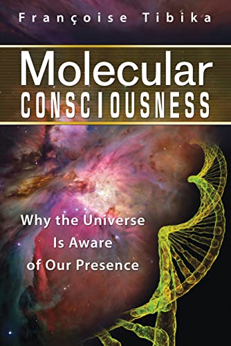 Beispielbild fr Molecular Consciousness: Why the Universe Is Aware of Our Presence zum Verkauf von Books From California