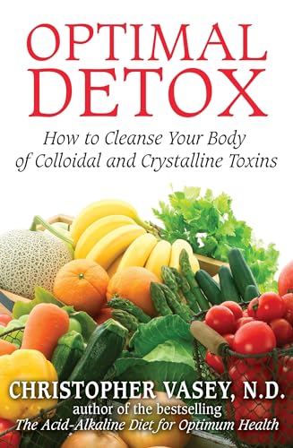 Stock image for Optimal Detox: How to Cleanse Your Body of Colloidal and Crystalline Toxins for sale by Wonder Book