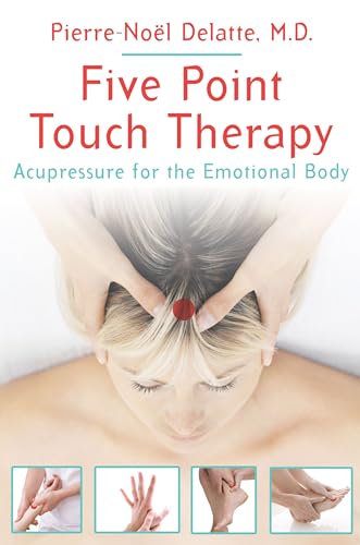 9781594774959: Five Point Touch Therapy: Acupressure for the Emotional Body