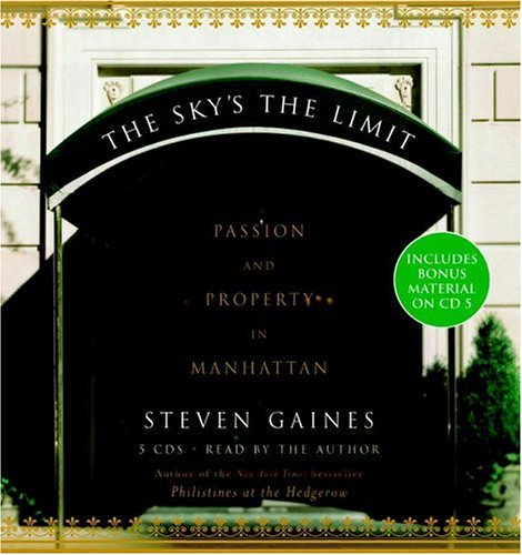 Imagen de archivo de The Sky's the Limit: Passion and Property in Manhattan a la venta por SecondSale