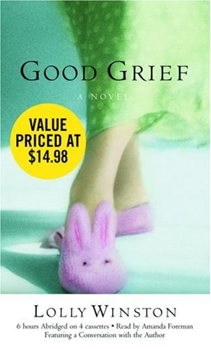 9781594830518: Good Grief: A Novel