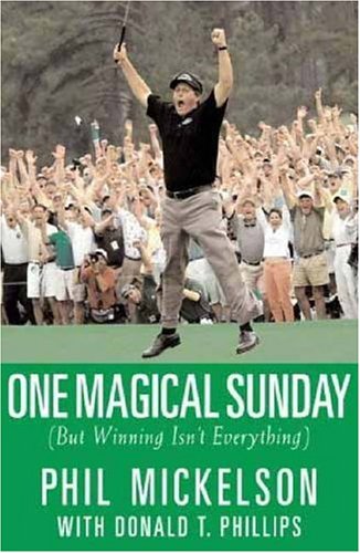 One Magical Sunday - Mickelson, Phil;Phillips, Donald T.