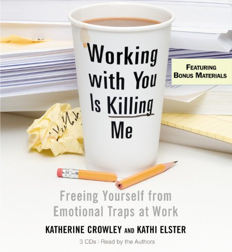 Imagen de archivo de Working With You is Killing Me: Freeing Yourself from Emotional Traps at Work a la venta por Ergodebooks