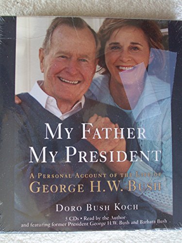 Stock image for My Father My President: A Personal Account of the Life of George H. W. Bush for sale by The Yard Sale Store