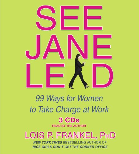 Beispielbild fr See Jane Lead: 99 Ways for Women to Take Charge at Work zum Verkauf von Wonder Book