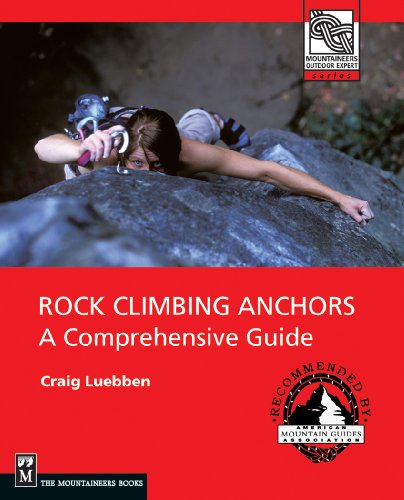 Imagen de archivo de Rock Climbing Anchors: A Comprehensive Guide (The Mountaineers Outdoor Experts Series) a la venta por Goodwill of Colorado