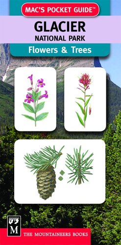 Beispielbild fr Mac's Pocket Guide: Glacier National Park, Trees & Flowers zum Verkauf von Decluttr