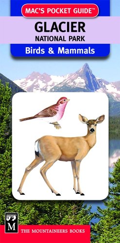 Beispielbild fr Mac's Pocket Guide: Glacier National Park, Birds & Mammals zum Verkauf von Your Online Bookstore