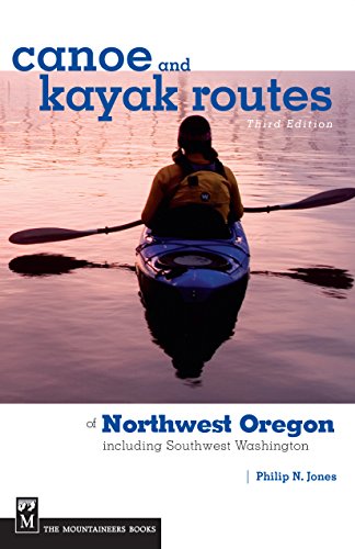 Stock image for Canoe and Kayak Routes of Northwest Oregon and Southwest Washington: Including Southwest Washington for sale by SecondSale