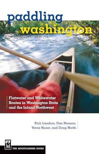 Stock image for Paddling Washington: 100 Flatwater and Whitewater Routes in Washington State and the Inland Northwest for sale by Goodwill Industries