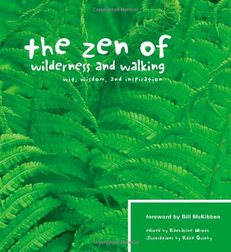 The Zen of Wilderness & Walking: Wit, Wisdom and Inspiration (The Zen Series)