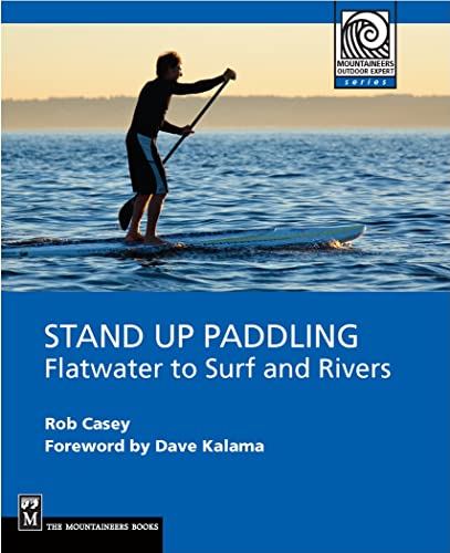 Stock image for Stand Up Paddling: Flatwater to Surf and Rivers (Moes) for sale by SecondSale