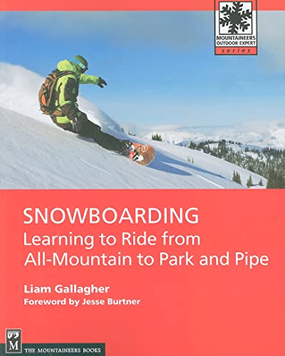 Snowboarding, Learning to Ride from All-Mountain to Park and Pipe