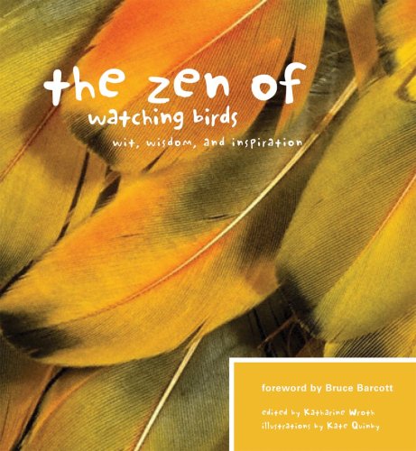 Stock image for The Zen of Watching Birds: Wit, Widsom, and Inspiration (Zen Of. (Skipstone)) for sale by Ergodebooks