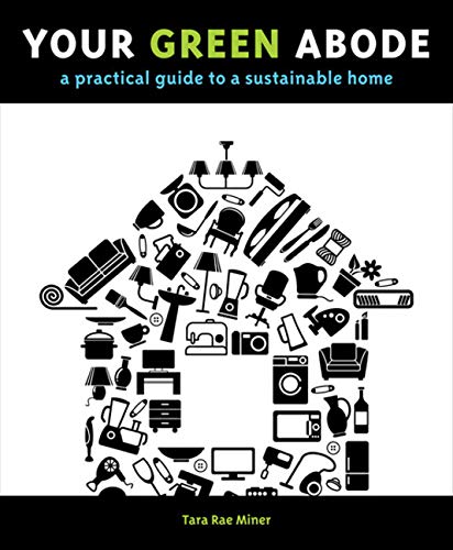 9781594852756: Your Green Abode: A Practical Guide to a Sustainable Home