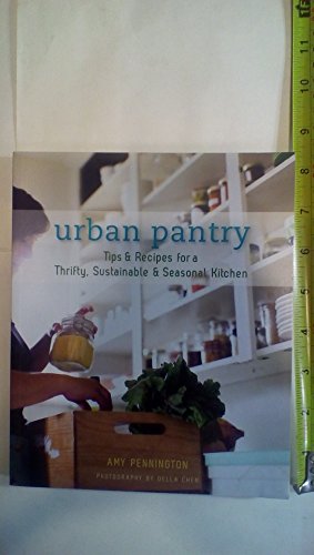 Beispielbild fr Urban Pantry: Tips & Recipes for a Thrifty, Sustainable & Seasonal Kitchen zum Verkauf von Wonder Book
