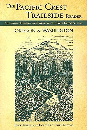 9781594855092: The Pacific Crest Trailside Reader, Oregon and Washington: Adventure, History, and Legend on the Long-Distance Trail