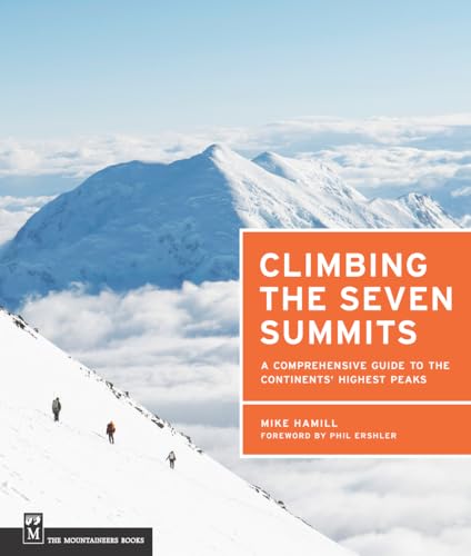 9781594856488: Climbing the Seven Summits: A Guide to Each Continent's Highest Peak