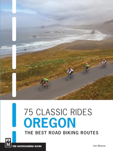 Stock image for 75 Classic Rides Oregon: The Best Road Biking Routes for sale by Goodwill Books