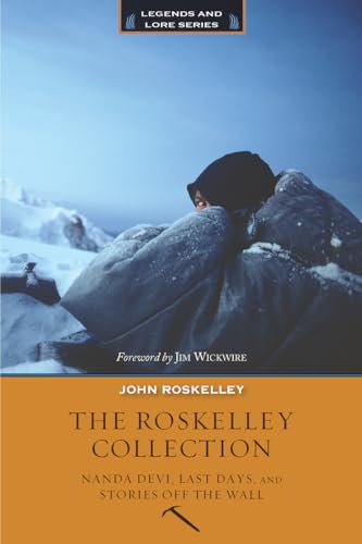 Stock image for The Roskelley Collection: Stories Off the Wall, Nanda Devi, and Last Days (Legends and Lore) for sale by mountain