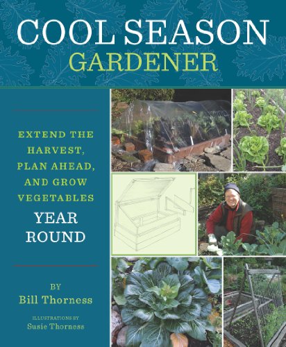Stock image for Cool Season Gardener: Extend the Harvest, Plan Ahead, and Grow Vegetables Year-Round for sale by Goodwill Books