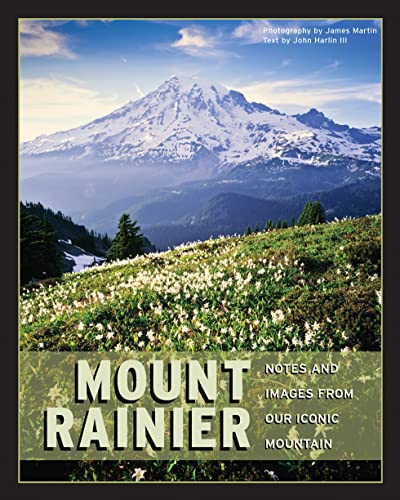 9781594857263: Mount Rainier: Notes & Images from Our Iconic Mountain