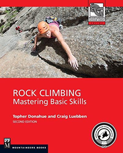 Imagen de archivo de Rock Climbing, 2nd Edition: Mastering Basic Skills (Mountaineers Outdoor Experts) a la venta por Goodwill Books