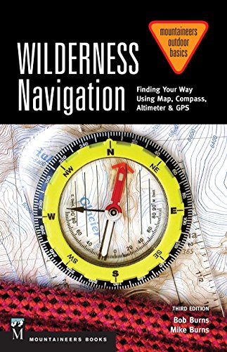 9781594859458: Wilderness Navigation: Finding Your Way Using Map, Compass, Altimeter & GPS