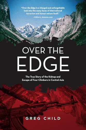Beispielbild fr Over the Edge: A True Story of Kidnap and Escape in the Mountains of Central Asia: The True Story of the Kidnap and Escape of Four Climbers in Central Asia zum Verkauf von WorldofBooks