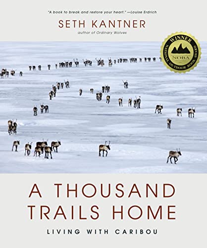 Stock image for A Thousand Trails Home: Living with Caribou for sale by Goodwill Books