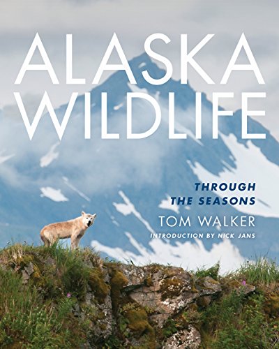 Imagen de archivo de Alaska Wildlife: Through the Season a la venta por SecondSale
